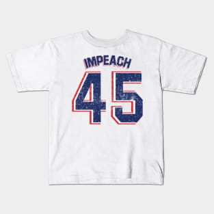 Impeach 45 Kids T-Shirt